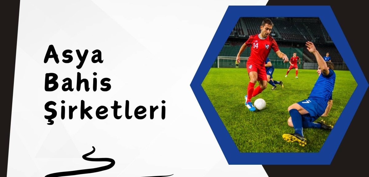 Türkiye’de Asya Bahis Şirketleri Faal midir?